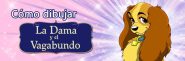 Como dibujar a reina de la “Dama y el Vagabundo” kawaii
