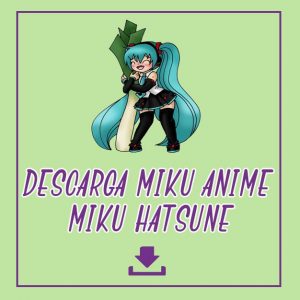 miku anime 2 para descargar